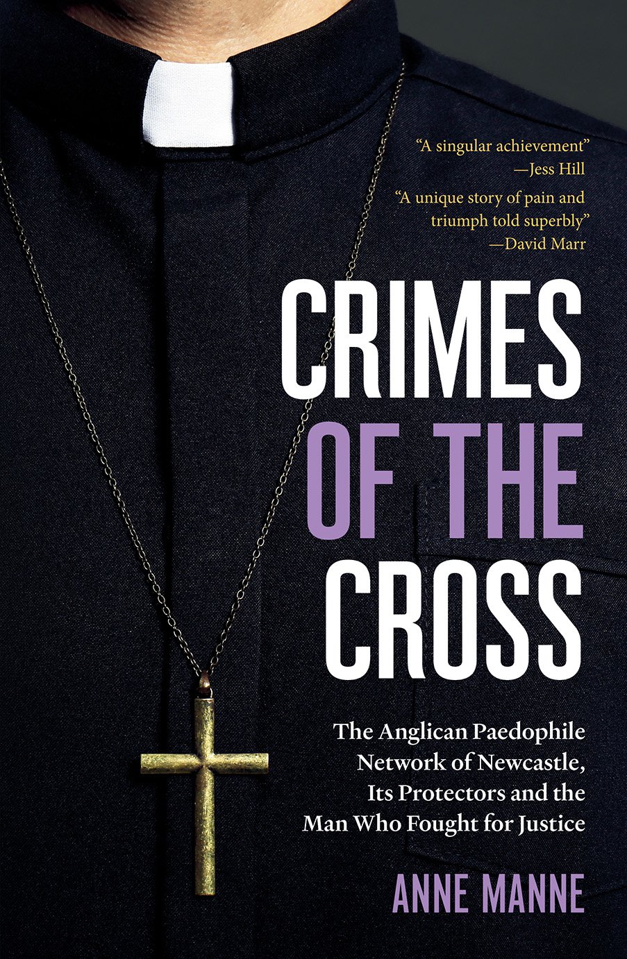 Crimes of the Cross: The Anglican paedophile network of Newcastle, its protectors and the man who fought for justice